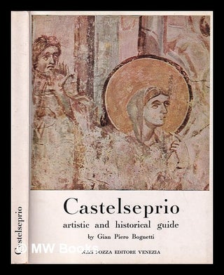 Item #392035 Castelseprio : artistic and historical guide / Gian Piero Bognetti. Gian Piero Bognetti