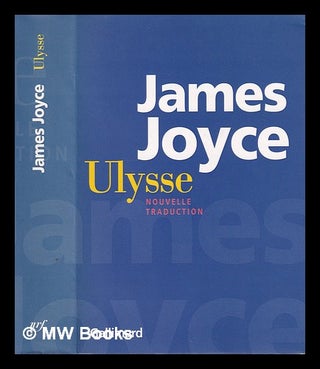 Item #392078 Ulysse / James Joyce ; nouvelle traduction sous la direction de Jacques Aubert....