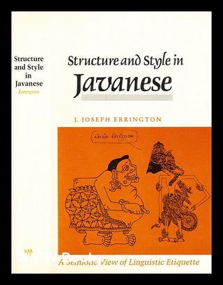 Item #392181 Structure and style in Javanese : a semiotic view of linguistic etiquette. James...