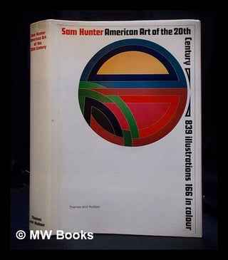 Item #392278 American art of the 20th century. Sam Hunter