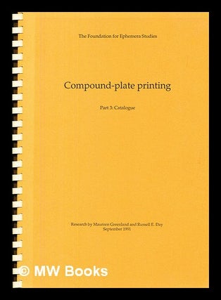 Item #392334 Compound-plate printing - Part 3 : Catalogue. Russell E. Day, Maureen Greenland
