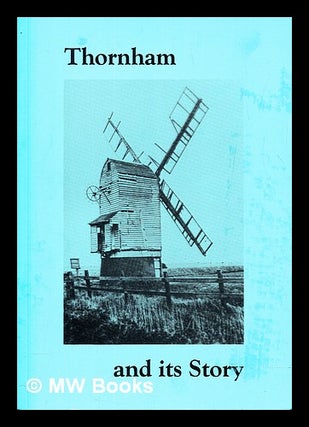 Item #392421 Thornham and its story. P. M. A. Bett, F. S. Franklin