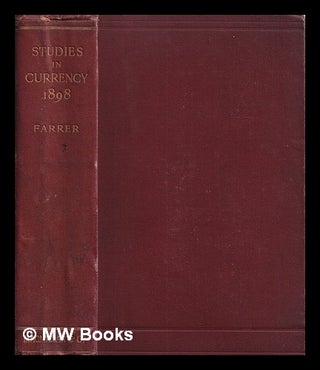 Item #392455 Studies in currency 1898, or, Inquiries into certain modern problems connected with...