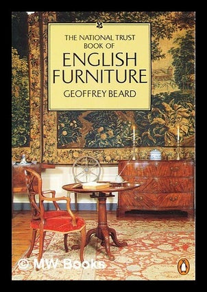 Item #392472 The National Trust book of English furniture. Geoffrey Beard