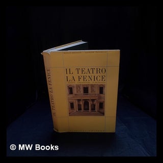 Item #392557 Il Teatro La Fenice : i progetti, l'architettura, le decorazioni / Manlio Brusatin,...