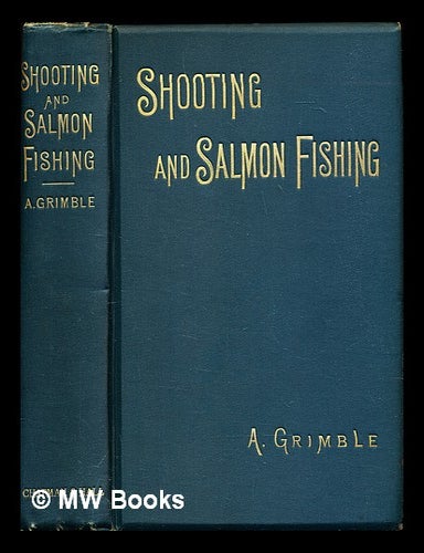 Shooting and salmon fishing : hints and recollections