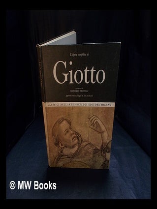 Item #392618 L'opera completa di Giotto / presentazione di Giancarlo Vigorelli ; apparati critici...