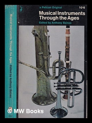 Item #392804 Musical instruments through the ages / edited by Anthony Bines for the Galpin...