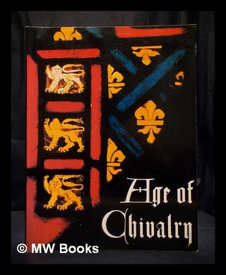 Item #392976 Age of chivalry : art in Plantagenet England, 1200-1400. Jonathan Alexander, Paul...