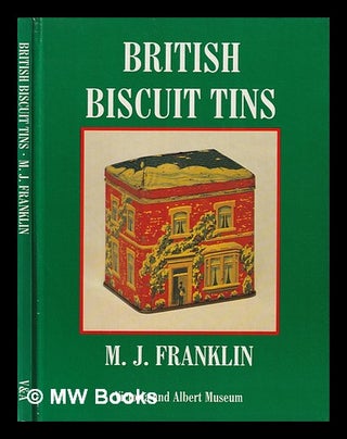 Item #392978 British biscuit tins / M.J. Franklin. M. J. Victoria Franklin, Albert Museum