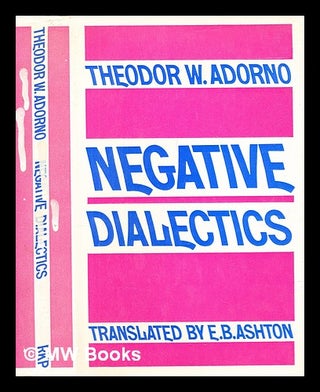 Item #393042 Negative dialectics. Theodor W. Adorno