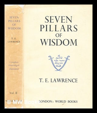 Item #393063 Seven pillars of wisdom : a triumph - Volume 2. T. E. Lawrence, Thomas Edward