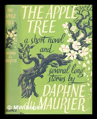Item #393112 The Apple Tree : a short novel and several long stories. Daphne Du Maurier