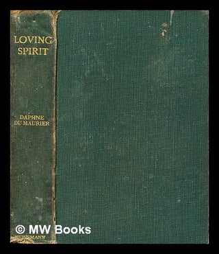 Item #393114 The Loving Spirit : a novel. Daphne Du Maurier