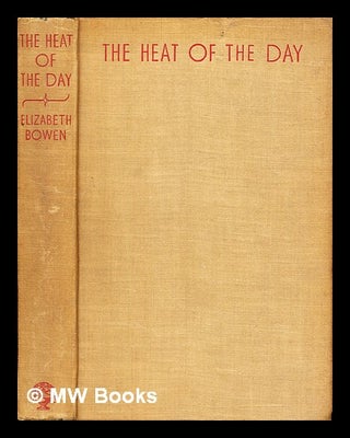 Item #393143 The heat of the day. Elizabeth Bowen