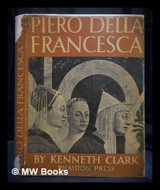 Item #393227 Piero della Francesca. Kenneth Clark