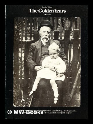 Item #393238 The golden years, 1903-1913 : a pictorial survey of the most interesting decade in...