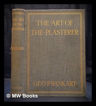 Item #393254 The Art of the Plasterer: an account of the decorative development of the craft...