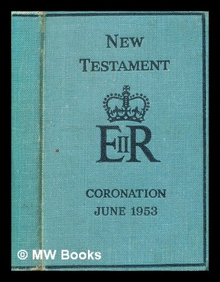 Item #393402 The New Testament (Elizabeth II's Coronation, June 1953). Anonymous