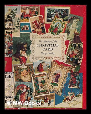 Item #393547 The history of the Christmas card / by George Buday. George Buday