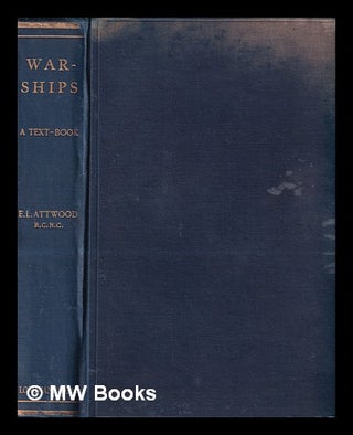 Item #393610 War-Ships: a text-book on the construction, protection, stability, turning, etc., of...