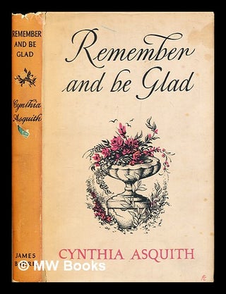 Item #393672 Remember and be glad. Cynthia Lady Asquith