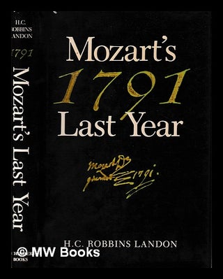 Item #393898 1791, Mozart's last year / H.C. Robbins Landon. H. C. Robbins Landon