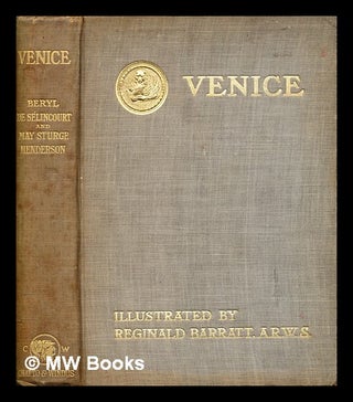 Item #393937 Venice. Beryl D. De Sélincourt, May Gretton, Reginald Barratt