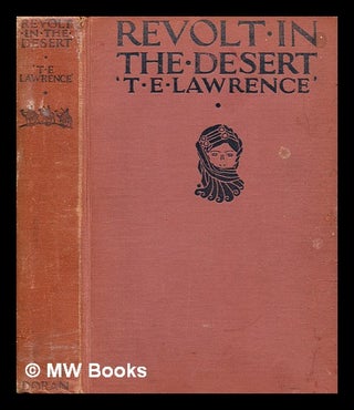 Item #393953 Revolt in the desert. T. E. Lawrence, Thomas Edward