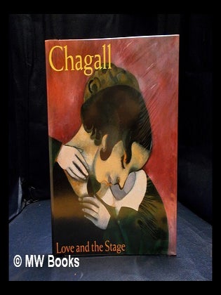 Item #394125 Chagall : love and the stage 1914-1922 / edited by Susan Compton. Marc Chagall,...