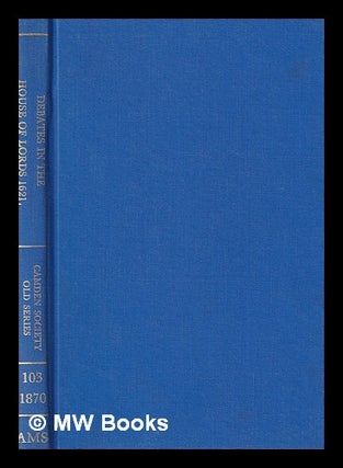 Item #394140 Notes of the debates in the House of Lords, officially taken by Henry Elsing, Clerk...
