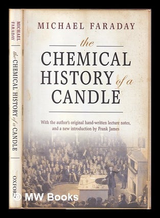 Item #394243 The chemical history of a candle : with a facsimile reproduction of Faraday's...