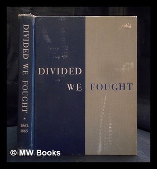 Item #394301 Divided we fought : a pictorial history of the War, 1861-1865. / Picture editors:...