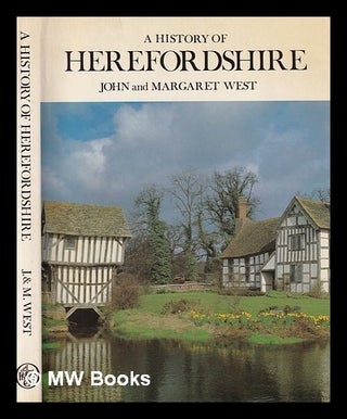 Item #394304 A history of Herefordshire / John and Margaret West ; illustrated by David Bilbey....