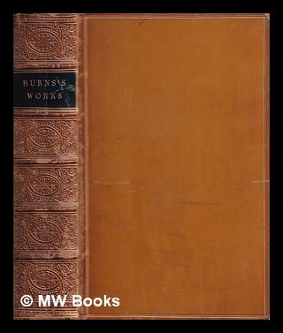 Item #394330 The works of Robert Burns / With life by Allan Cunningham, and notes by Gilbert...
