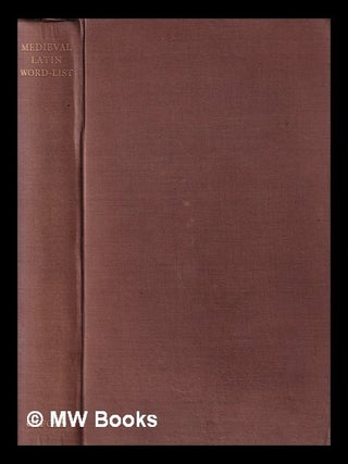 Item #394344 Medieval Latin word-list from British and Irish sources / prepared by J.H. Baxter...