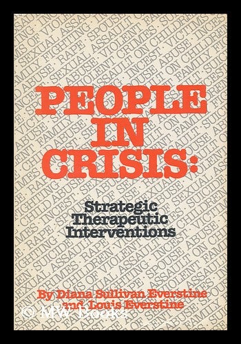 Item #39436 People in Crisis : Strategic Therapeutic Interventions / Diana Sullivan Everstine and Louis Everstine. Diana Sullivan . Everstine Everstine, Louis, 1944-, 1933-.