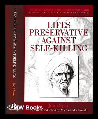 Item #394432 Lifes preservative against self-killing. John Sym, Michael MacDonald