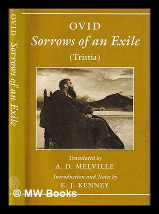 Item #394495 Sorrows of an exile. A. D. . Kenney Ovid. Melville, E. J., Contributor