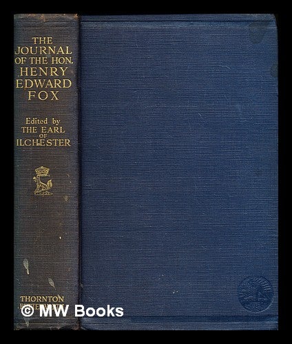 Item #394513 The journal of the Hon. Henry Edward Fox (afterwards fourth and last Lord Holland), 1818-1830. Henry Edward Fox Baron Holland.