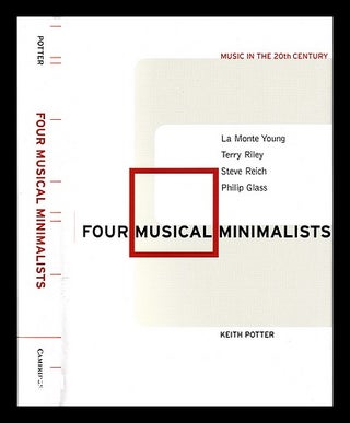 Item #394535 Four musical minimalists : La Monte Young, Terry Riley, Steve Reich, Philip Glass....