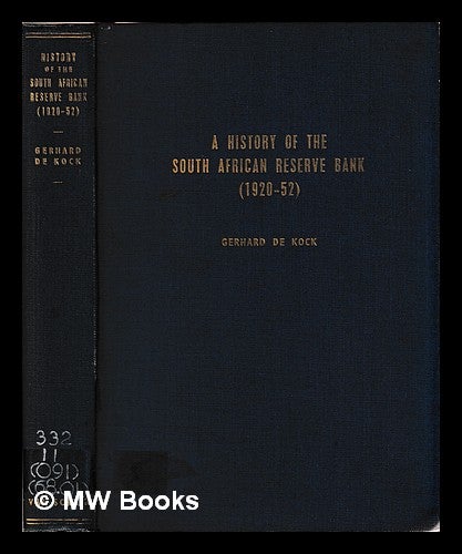 Item #394603 A history of the South African Reserve Bank 1920-52. Gerhard De Kock.