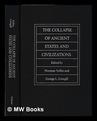 Item #394748 The Collapse of ancient states and civilizations / edited by Norman Yoffee and...