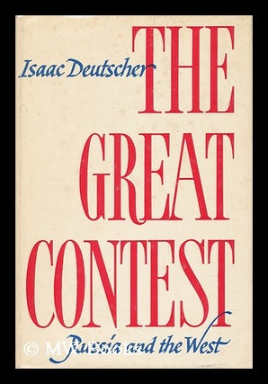 Item #39477 The Great Contest : Russia and the West. Isaac Deutscher