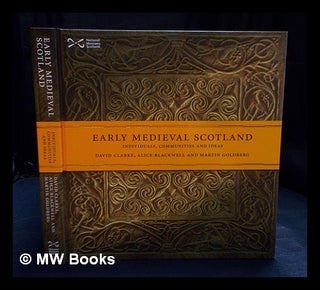 Item #394785 Early medieval Scotland : individuals, communities and ideas / David Clarke, Alice...