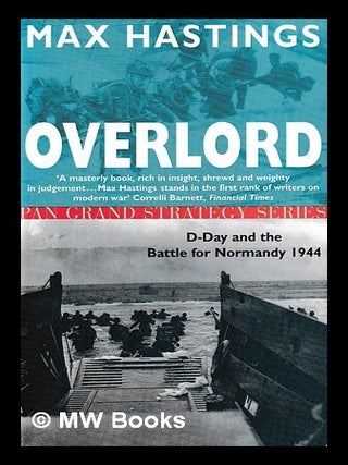 Item #394860 Overlord : D-Day and the battle for Normandy / Max Hastings. Max Hastings
