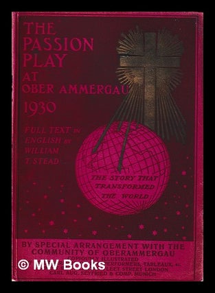 Item #394953 The passion play at Oberammergau, 1930 : the complete English text of the play ......