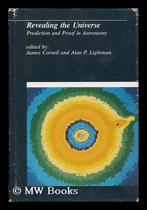 Item #39499 Revealing the Universe : Prediction and Proof in Astronomy / Edited by James Cornell...