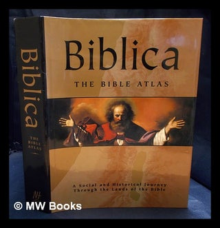 Item #395055 Biblica : the Bible atlas : a social and historical journey through the lands of the...