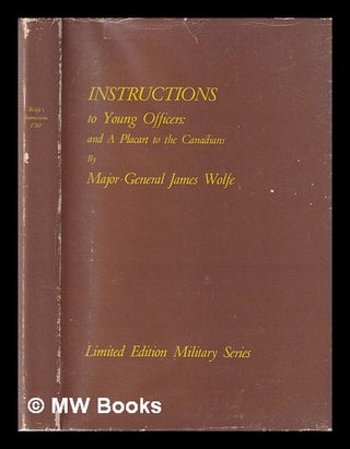 Item #395112 General Wolfe's Instructions to Young Officers : And a Placart to the Canadians....